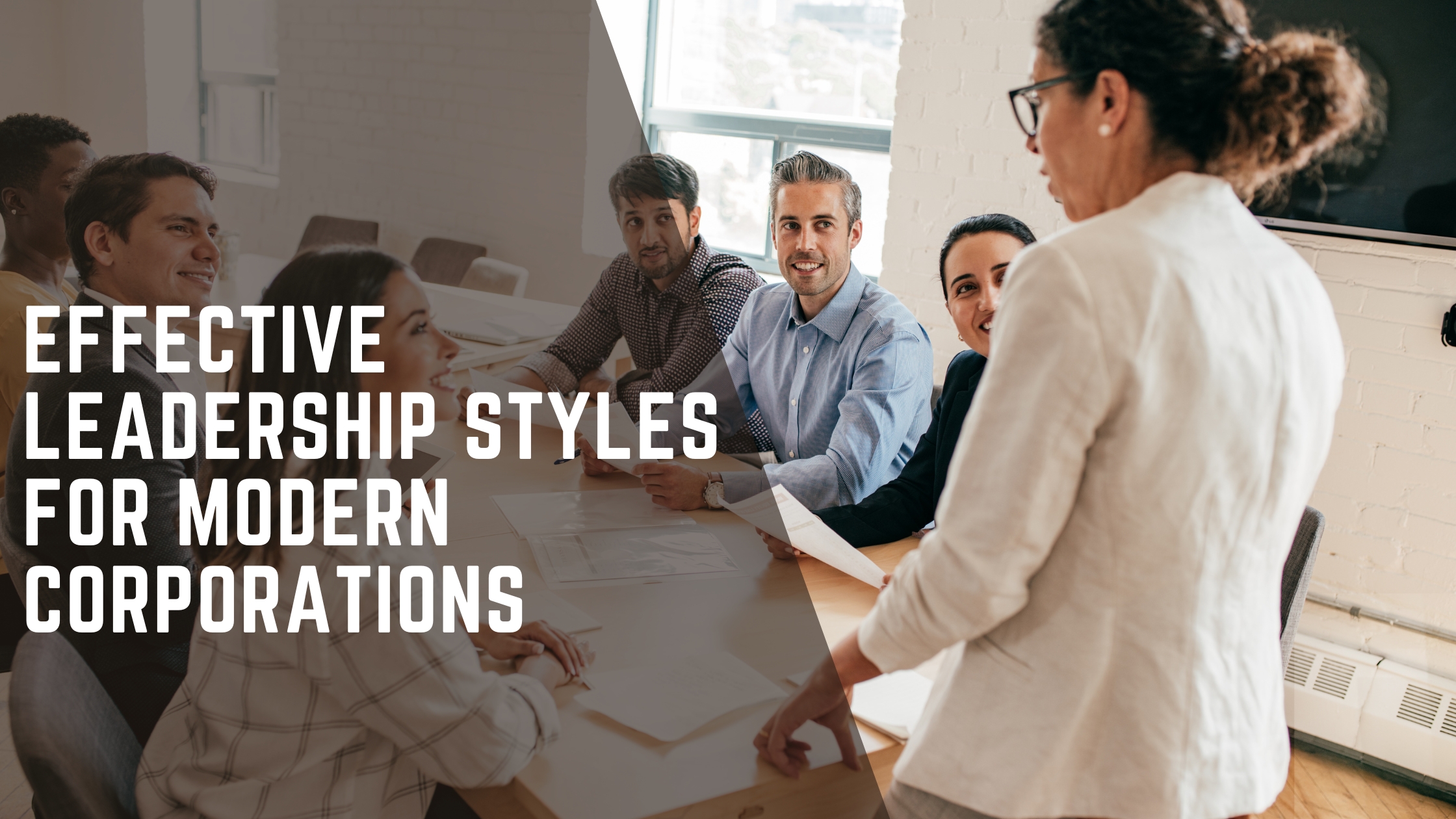 Read more about the article Effective Leadership Styles For Modern Corporations